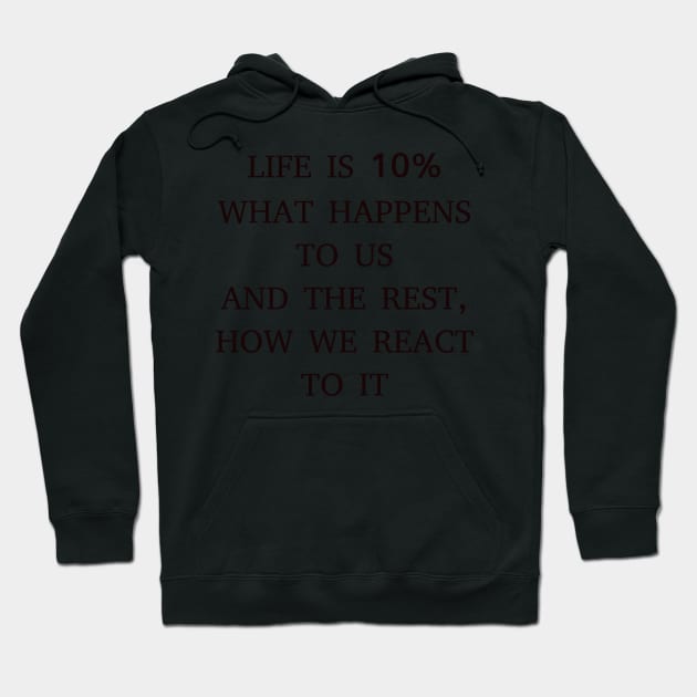 Our reaction is all that matters. Hoodie by CanvasCraft